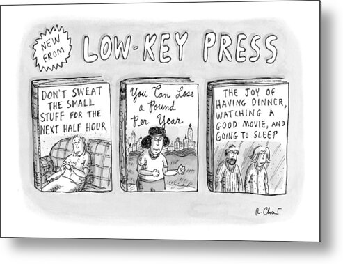 Catalogs Metal Print featuring the drawing A Catalog From A Publisher Called Low-key Press by Roz Chast