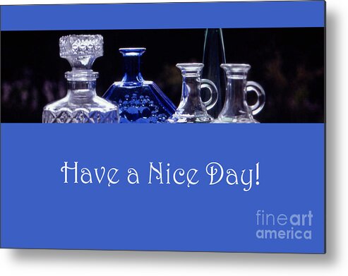 Card Metal Print featuring the photograph Have a Nice Day by Randi Grace Nilsberg