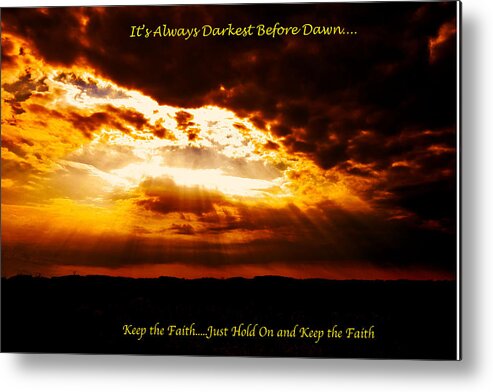 Greeting Card Metal Print featuring the photograph Inspirational It's Always Darkest Just Before Dawn by Femina Photo Art By Maggie