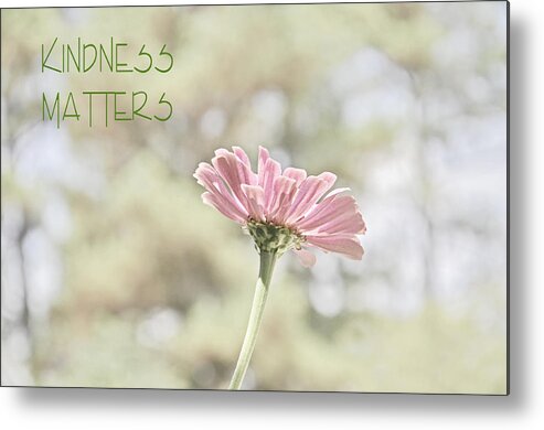 Zinnia Metal Print featuring the photograph Kindness Matters by Jeanne May