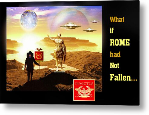 Rome Metal Print featuring the digital art ROME in The Year 3001 - ROMA INVICTA by Hartmut Jager