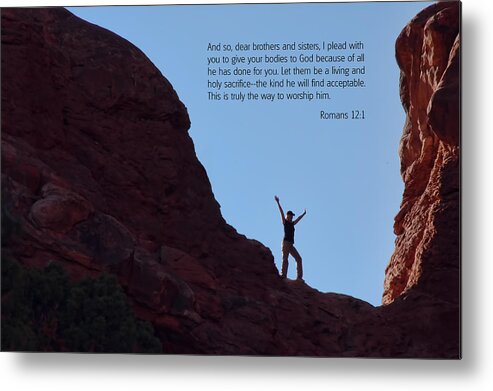 Scripture And Picture Romans 12:1 Metal Print featuring the photograph Scripture and Picture Romans 12 1 by Ken Smith