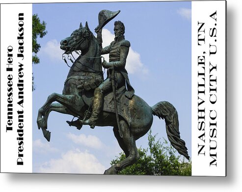 Statue Of President Andrew Jackson On State Capitol Grounds Metal Print featuring the photograph Tennessee Hero by Robert Hebert