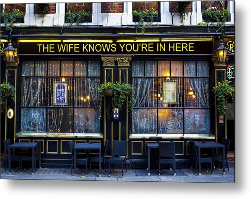 Wife Metal Print featuring the photograph The wife Knows Pub by David Pyatt