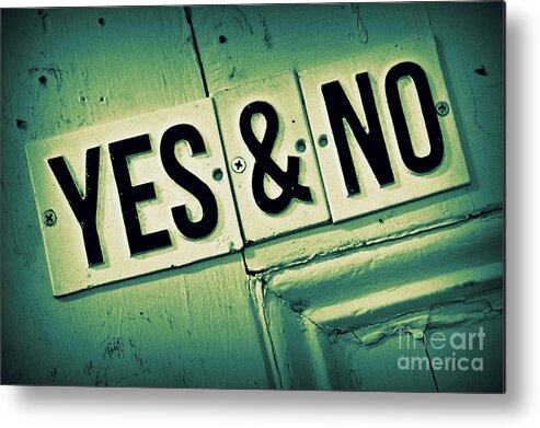 Sign Metal Print featuring the photograph YES and NO 2 by Perry Webster