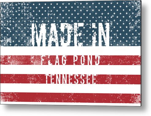 Flag Pond Metal Print featuring the digital art Made in Flag Pond, Tennessee #1 by Tinto Designs