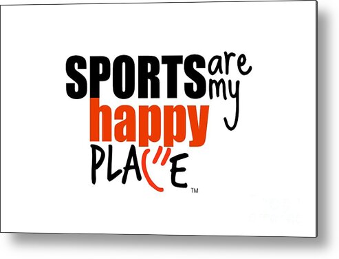 My Happy Place Metal Print featuring the digital art Sports are My Happy Place #1 by Shelley Overton