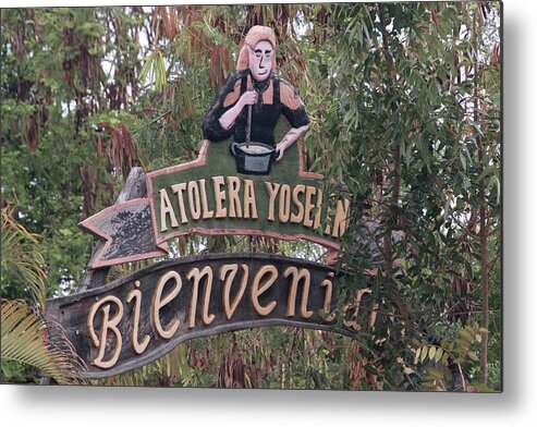 Sign Metal Print featuring the photograph Atolera Yoselin - 1 by Hany J