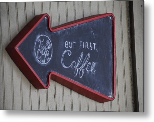 Valerie Collins Metal Print featuring the photograph But First Coffee Tin Cup Sign by Valerie Collins