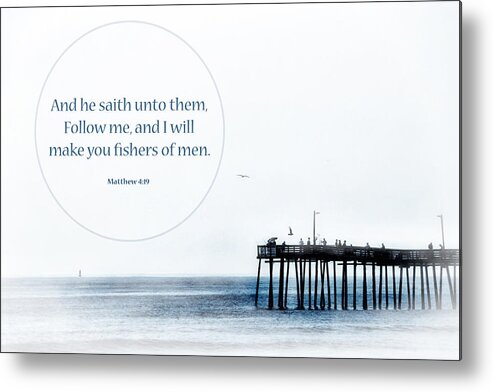 Scripture Metal Print featuring the photograph Fishers of Men by Debbie Nobile