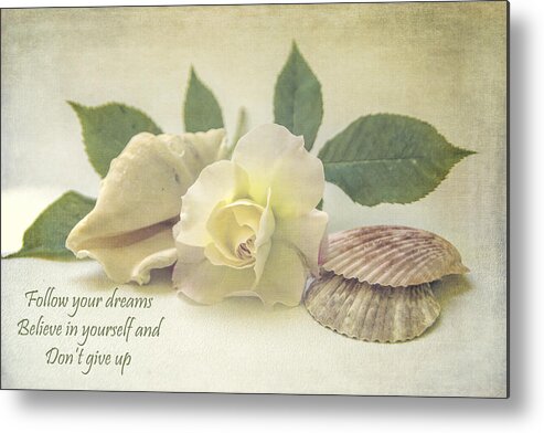 Rose Metal Print featuring the photograph Follow Your Dreams by Cathy Kovarik