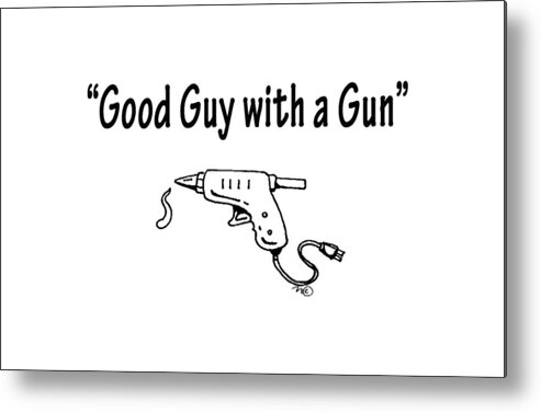 Satire Metal Print featuring the digital art Good Guy With A Gun by JustJeffAz Photography