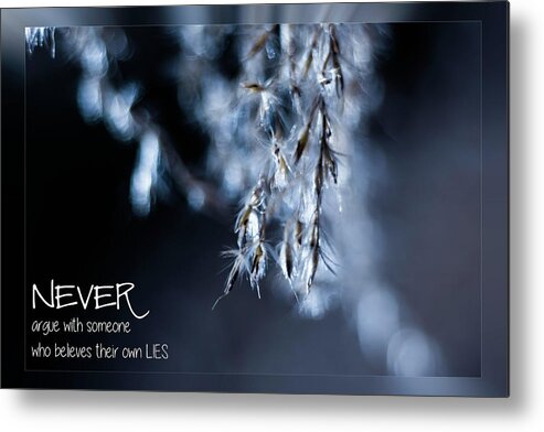 Never Argue Metal Print featuring the photograph Never Argue Card by Wolfgang Stocker