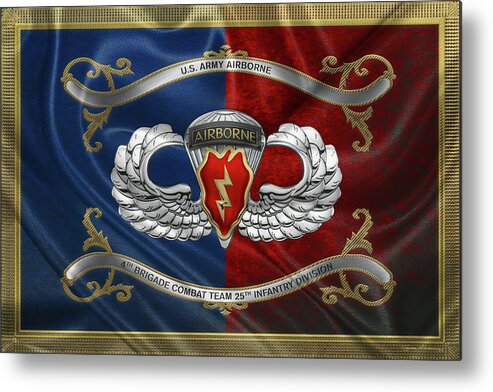 Military Insignia & Heraldry By Serge Averbukh Metal Print featuring the digital art 4th Brigade Combat Team 25th Infantry Division Airborne Insignia with Parachutist Badge over Flag by Serge Averbukh