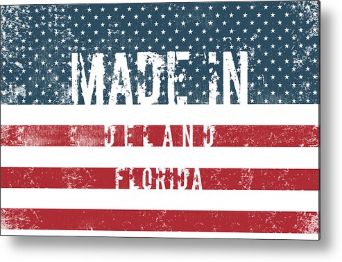 Deland Metal Print featuring the digital art Made in Deland, Florida #Deland #Florida by TintoDesigns