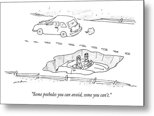 some Potholes You Can Avoid Metal Print featuring the drawing Some Potholes You Can Avoid by Michael Maslin