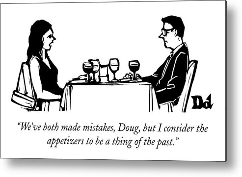 Dates (social) Metal Print featuring the drawing A Woman Talks To A Man While They Are Eating by Drew Dernavich