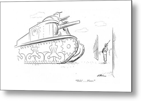 112731 Ala Alain Sentry To Tank. Armed Army Battle Behavior Code Corps Courtesy Etiquette General Graces Guard Manners Marine Marines Military Navy Rude Rudeness Security Sentry Services Social Soldier Soldiers Tank War Metal Print featuring the drawing Halt! . . . Please by Alain