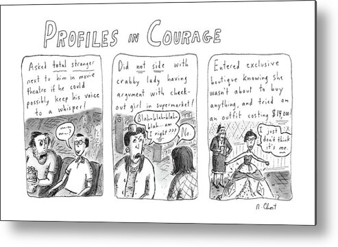 
Profiles In Courage: Title. Three-panel Drawing Of Movie Theatre Metal Print featuring the drawing Profiles In Courage by Roz Chast