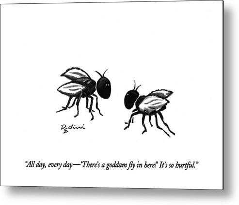 
Animals Metal Print featuring the drawing All Day, Every Day - 'there's A Goddam Fly by Eldon Dedini