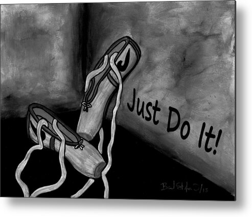 Just Do It Metal Print featuring the painting Just do it - Black White by Barbara St Jean