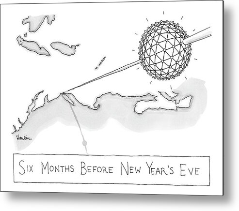 Six Months Before New Year's Metal Print featuring the drawing The Times Square Ball Is High Above The Northeast by Charlie Hankin