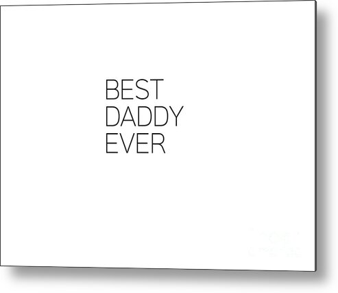 Kid Metal Print featuring the photograph Best Daddy Ever by Andrea Anderegg