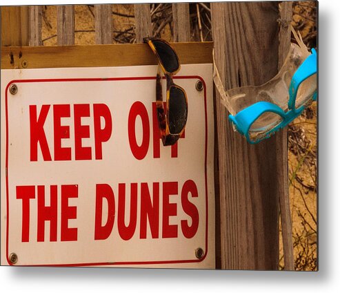 Keep Off The Dunes Print Metal Print featuring the photograph Keep Off The Dunes by John Harding