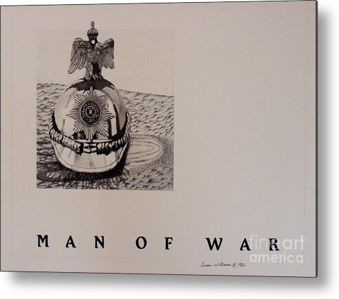 Pen And Ink Metal Print featuring the drawing Man of War by Susan Williams