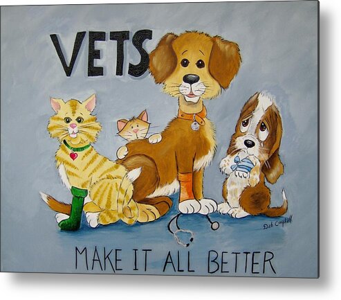 Dogs Metal Print featuring the painting Vets Make it All Better by Debra Campbell