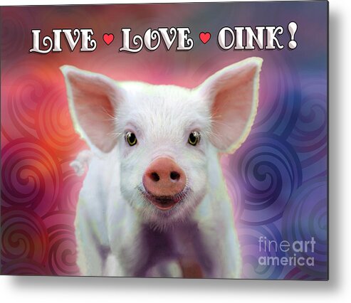 Piglet Metal Print featuring the digital art Live Love Oink by Evie Cook