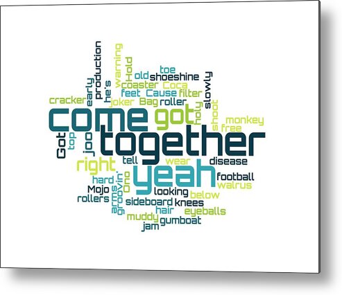 The Beatles Come Together Lyrical Cloud Metal Print featuring the digital art The Beatles - Come Together Lyrical Cloud by Susan Maxwell Schmidt