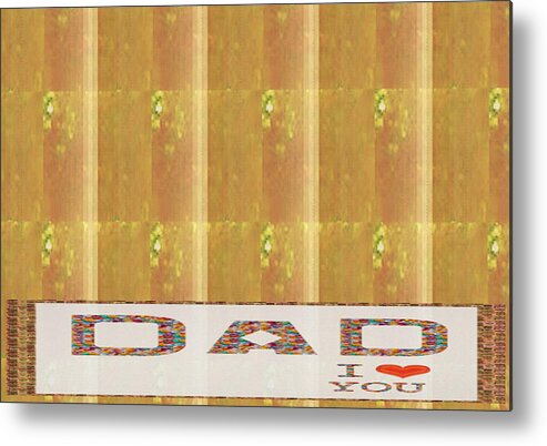 Dad Metal Print featuring the mixed media Gold embossed Foil art for DAD digital graphic signature  art NavinJoshi Artist created Images T #1 by Navin Joshi