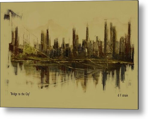 Fineartamerica.com Metal Print featuring the painting Bridge to the City  Contemporary Version by Diane Strain