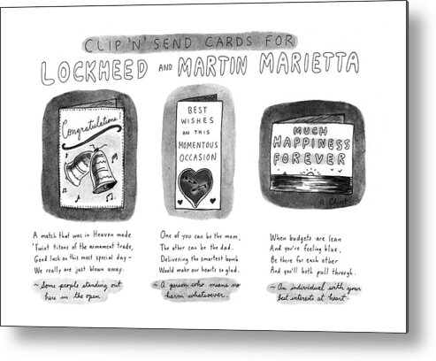 Clip 'n' Send Cards For Lockheed And Martin Marietta

Holidays Metal Print featuring the drawing Clip 'n' Send Cards For Lockheed And Martin by Roz Chast