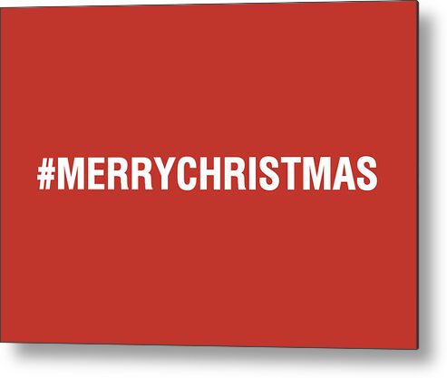 Christmas Metal Print featuring the mixed media Merry Christmas Hashtag by Linda Woods