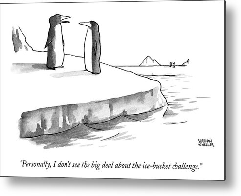 Penguins Metal Print featuring the drawing One Penguin Speaks To Another Penguin by Shannon Wheeler