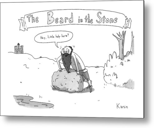 Sword In The Stone Metal Print featuring the drawing The Beard In The Stone -- A Man With His Beard by Zachary Kanin