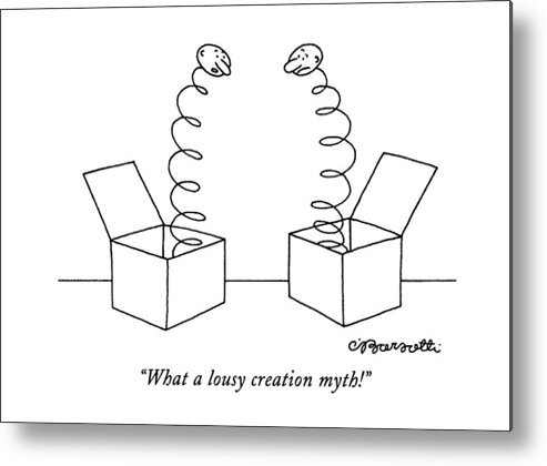 Evolution Metal Print featuring the drawing What A Lousy Creation Myth! by Charles Barsotti