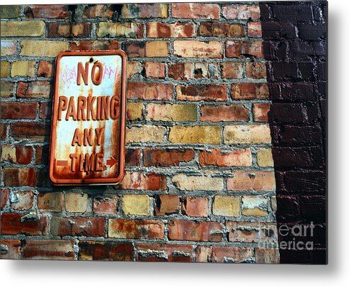 Signs Metal Print featuring the photograph No Parking Anytime - Urban Life Signs by Steven Milner