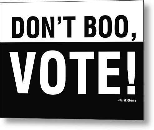 Don't Boo Vote Metal Print featuring the digital art Don't Boo Vote- Art by Linda Woods by Linda Woods