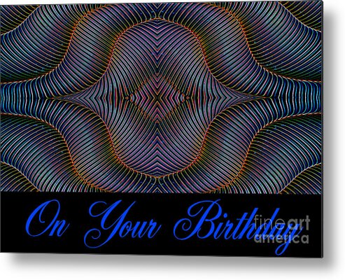 Hypnotic Metal Print featuring the digital art Hypnotic-On Your Birthday Card by Wendy Wilton