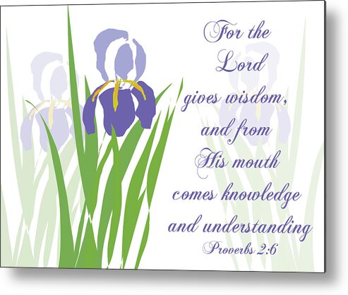 Iris Metal Print featuring the digital art Lord Gives Wisdom Proverbs by Denise Beverly