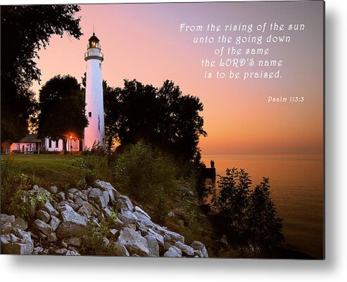 Psalm 113 Metal Print featuring the photograph Praise His Name Psalm 113 by Michael Peychich