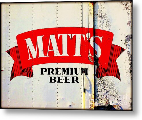 Matt's Premium Beer Metal Print featuring the photograph Vintage Matt's Premium Beer Sign by Peter Ogden
