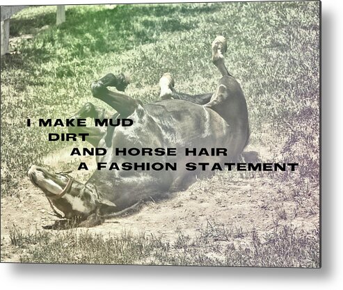 I Metal Print featuring the photograph PLAYFUL quote by Dressage Design