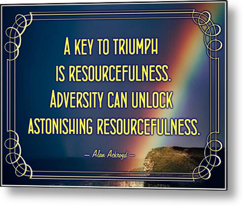 Quotation Metal Print featuring the digital art Resourcefulness by Alan Ackroyd