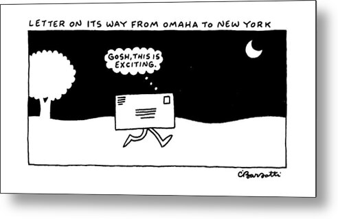 No Caption
Letter On Its Way From Omaha To New York.title.letter With Legs Walks Swiftly In The Night.though Bubble Over It Reads Metal Print featuring the drawing Letter On Its Way From Omaha To New York by Charles Barsotti