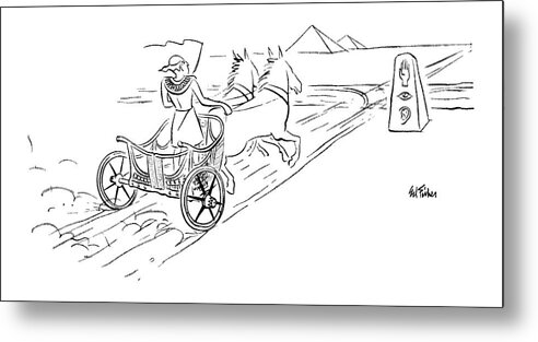 (egyptian Chariot Arrives At Intersection With A Hieroglyphic Sign Indicates 'stop-look-listen.') Autos Driving History African Egyptian Artkey 45602 Metal Print featuring the drawing New Yorker February 4th, 1956 by Ed Fisher