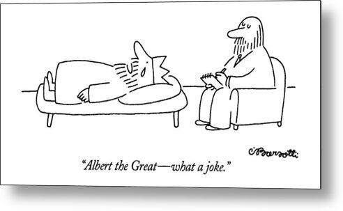 

 King Weeping Metal Print featuring the drawing Albert The Great - What A Joke by Charles Barsotti